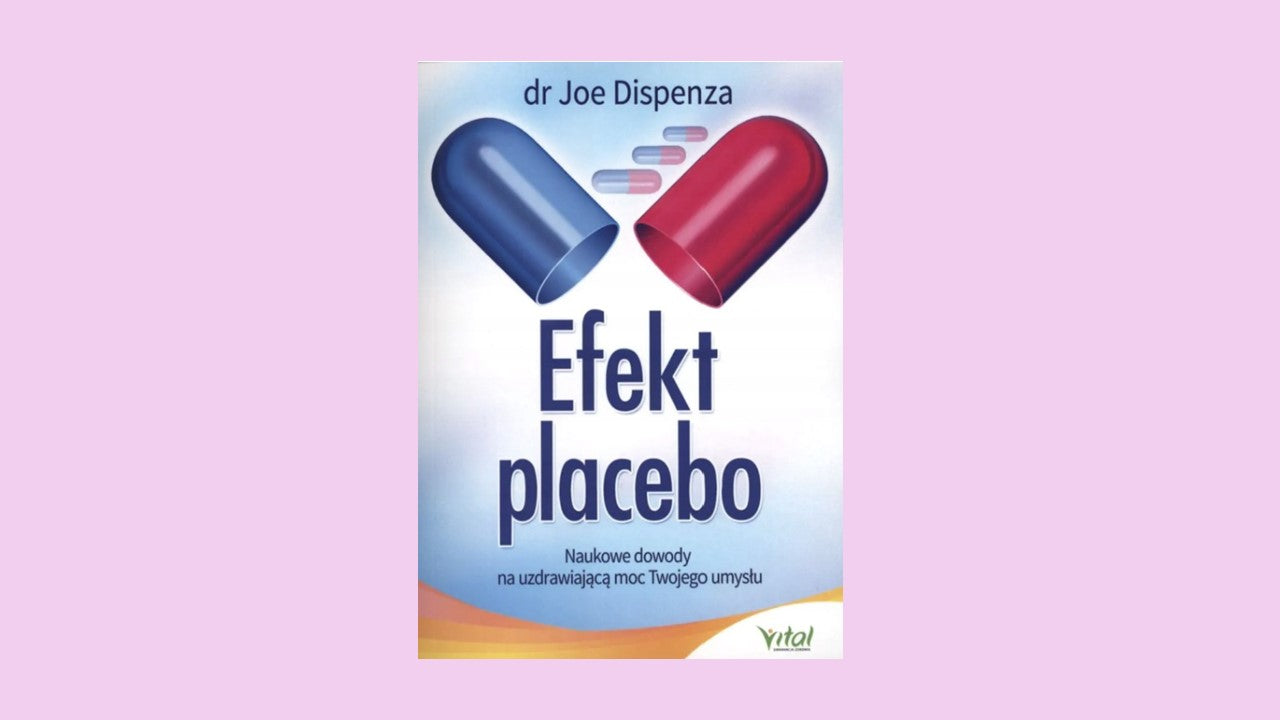 Efekt placebo, dr Joe Dispenza