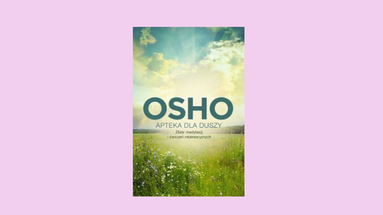 Apteka dla duszy, Osho